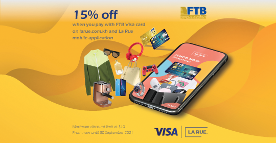 Enjoy 10% off when purchase on larue.com.kh and La Rue Mobile Application by paying with FTB Visa Debit Card